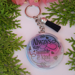 Always Stay Humble and Kind Keychain